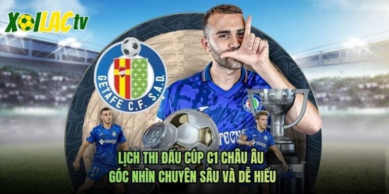 Lịch Thi Đấu Cúp C1 Châu Âu - Góc Nhìn Chuyên Sâu Và Dễ Hiểu