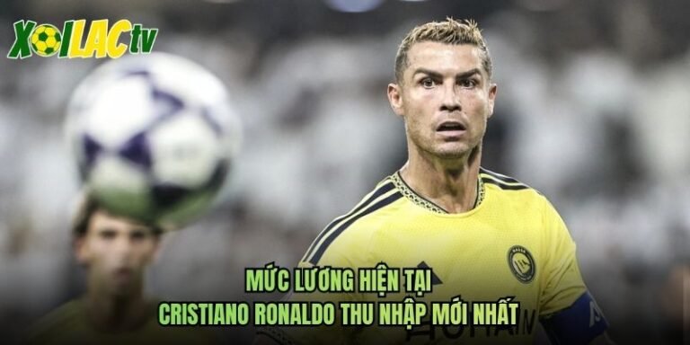Mức Lương Hiện Tại Cristiano Ronaldo Thu Nhập Mới Nhất