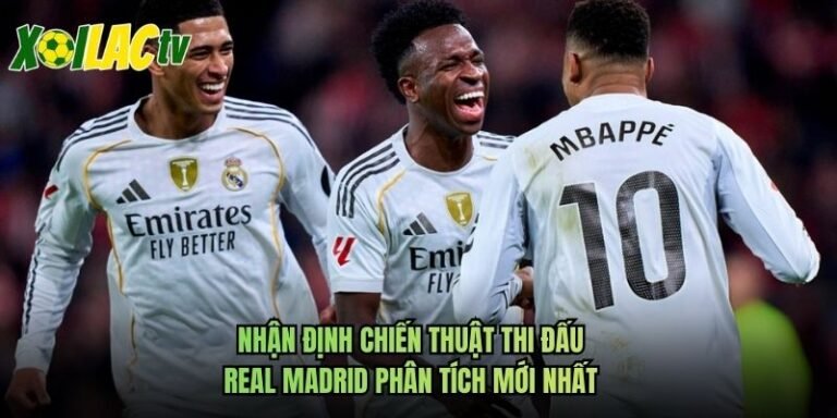 Nhận Định Chiến Thuật Thi Đấu Real Madrid Phân Tích Mới Nhất