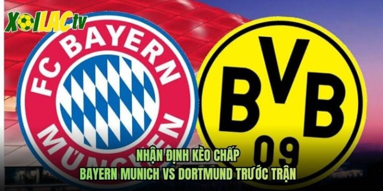 Nhận Định Kèo Chấp Bayern Munich Vs Dortmund Trước Trận