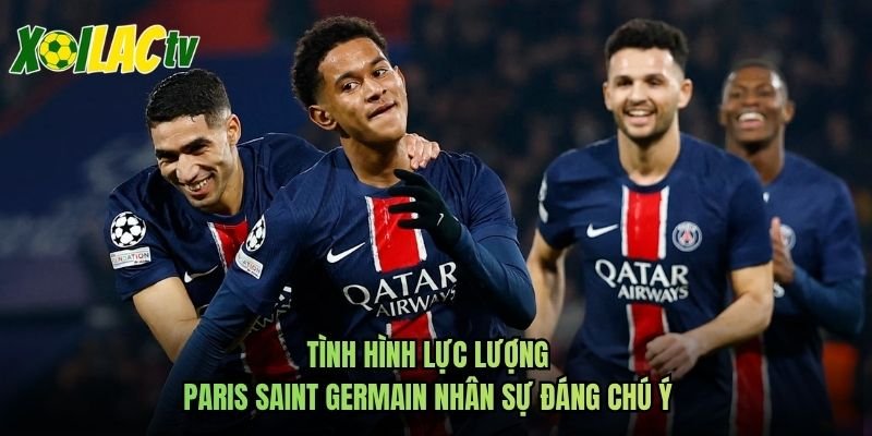 Tình Hình Lực Lượng Paris Saint Germain Nhân Sự Đáng Chú Ý