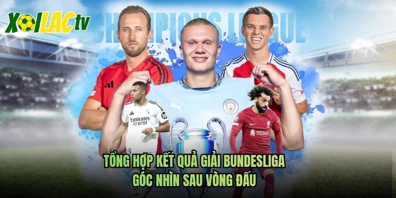 Tổng Hợp Kết Quả Giải Bundesliga – Góc Nhìn Sau Vòng Đấu