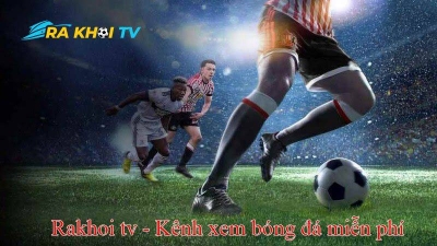 Rakhoi TV - Link xem trực tiếp bóng đá miễn phí số 1 Việt Nam tại lazyoxcanteen.com